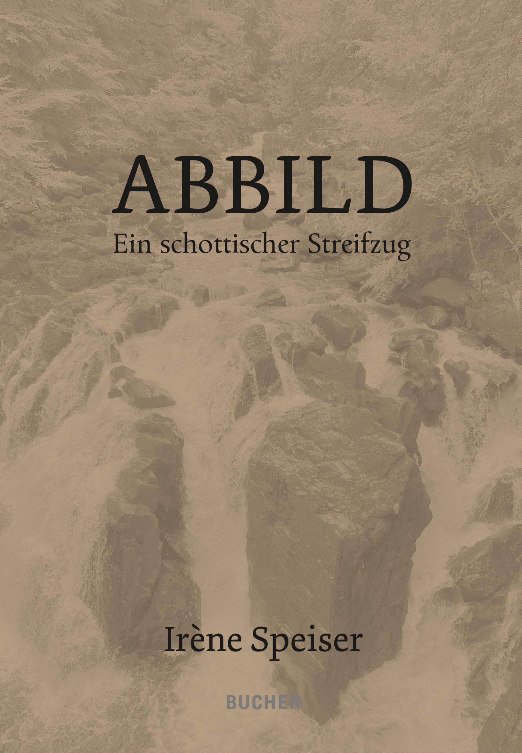 Cover: 9783990187234 | ABBILD | Ein schottischer Streifzug | Ire¿ne Speiser | Buch | 64 S.