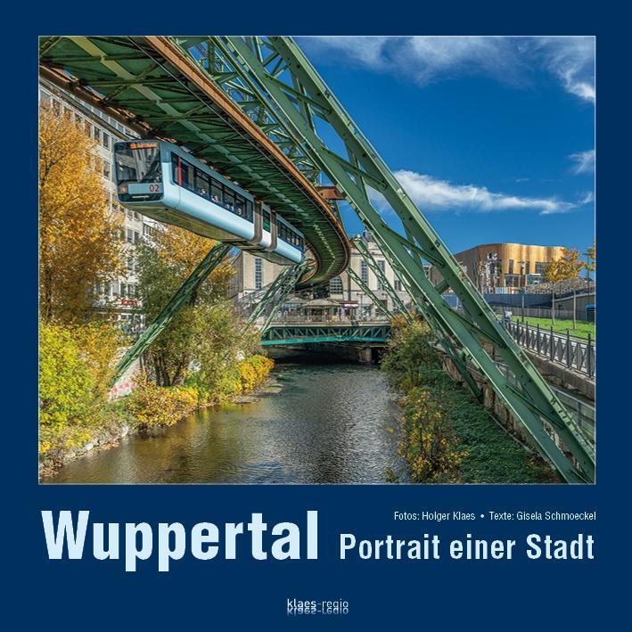 Cover: 9783965350281 | Wuppertal | Portrait einer Stadt | klaes-regio Fotoverlag | Buch