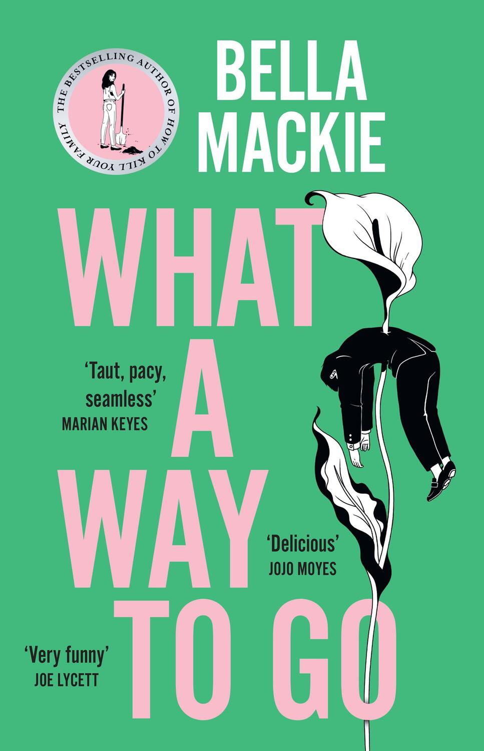 Cover: 9780008559526 | What A Way To Go | Bella Mackie | Taschenbuch | Englisch | 2024