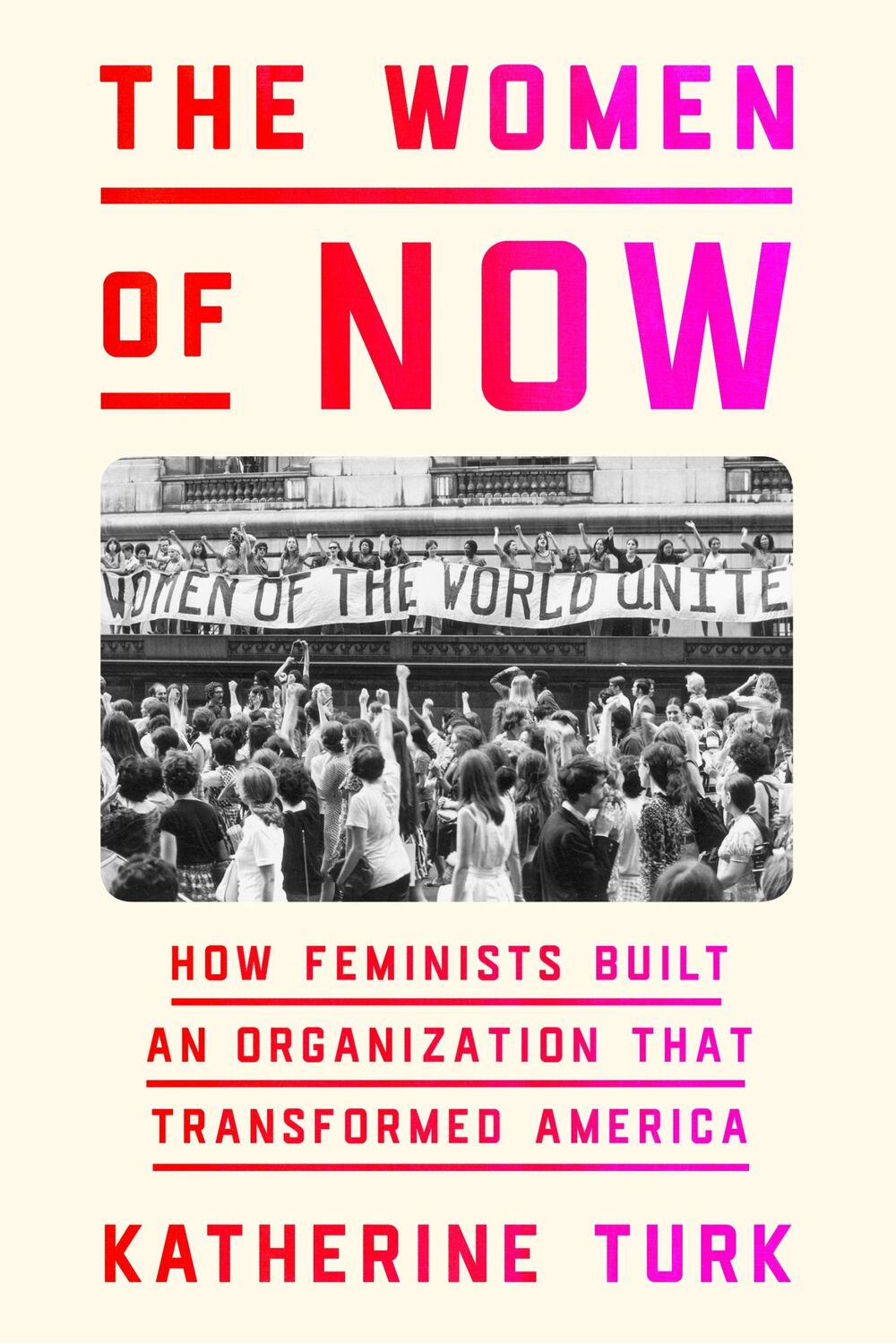 Cover: 9780374601539 | The Women of NOW | Katherine Turk | Buch | Englisch | 2023