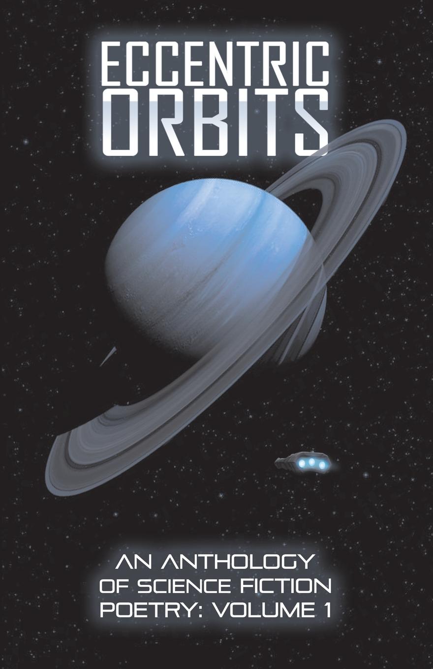 Cover: 9781999216061 | Eccentric Orbits | An Anthology Of Science Fiction Poetry - Volume 1