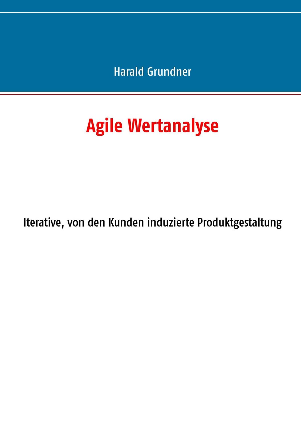 Cover: 9783744821216 | Agile Wertanalyse | Harald Grundner | Taschenbuch | Paperback | 96 S.