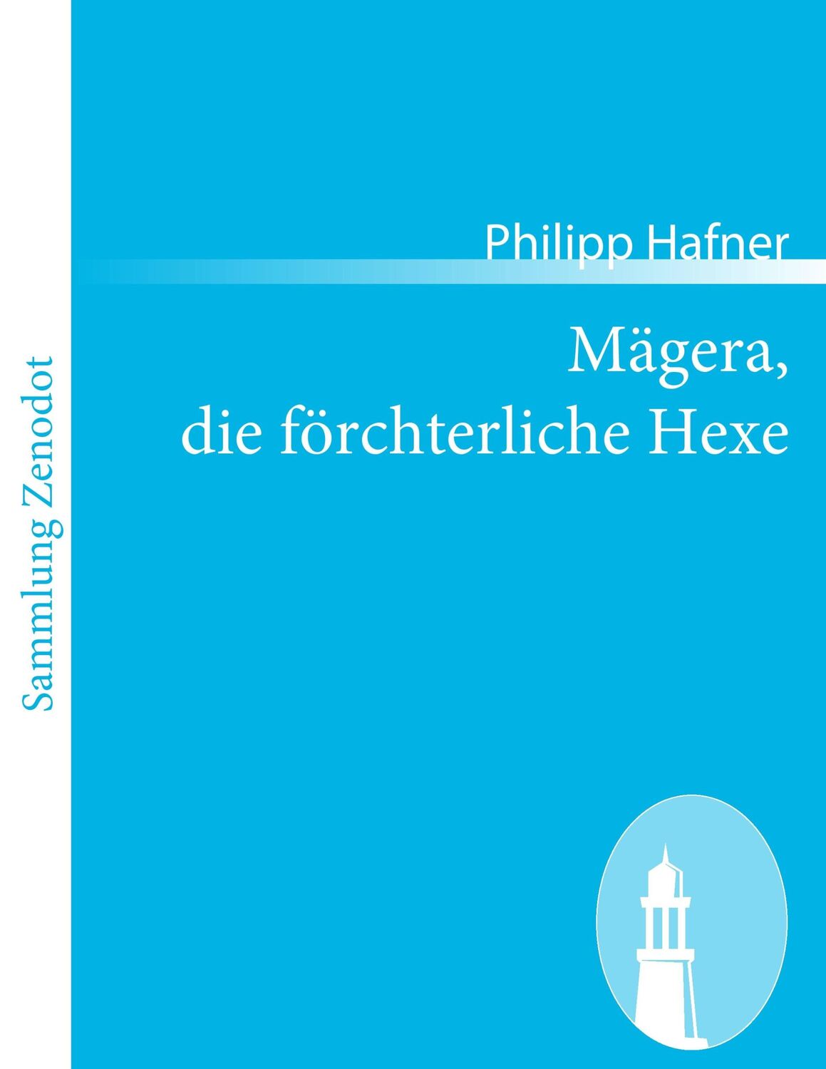 Cover: 9783843054669 | Mägera, die förchterliche Hexe | Philipp Hafner | Taschenbuch | 76 S.