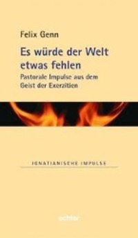 Cover: 9783429030216 | Es würde der Welt etwas fehlen | Felix Genn | Buch | 80 S. | Deutsch