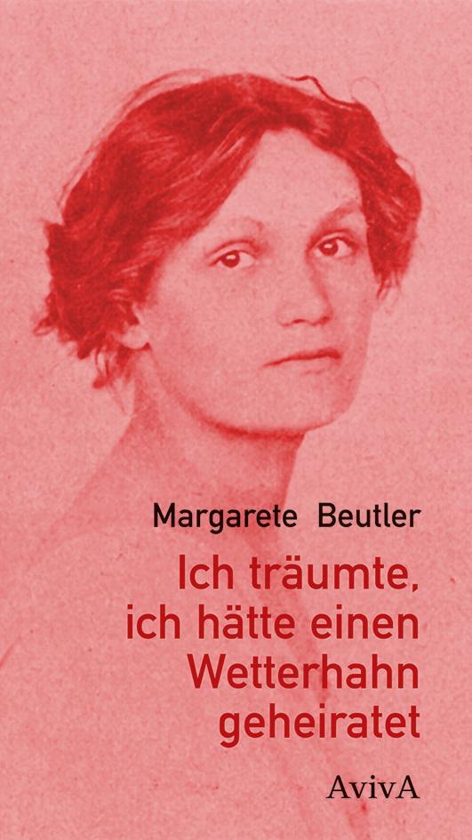 Cover: 9783932338953 | Ich träumte, ich hätte einen Wetterhahn geheiratet | Margarete Beutler