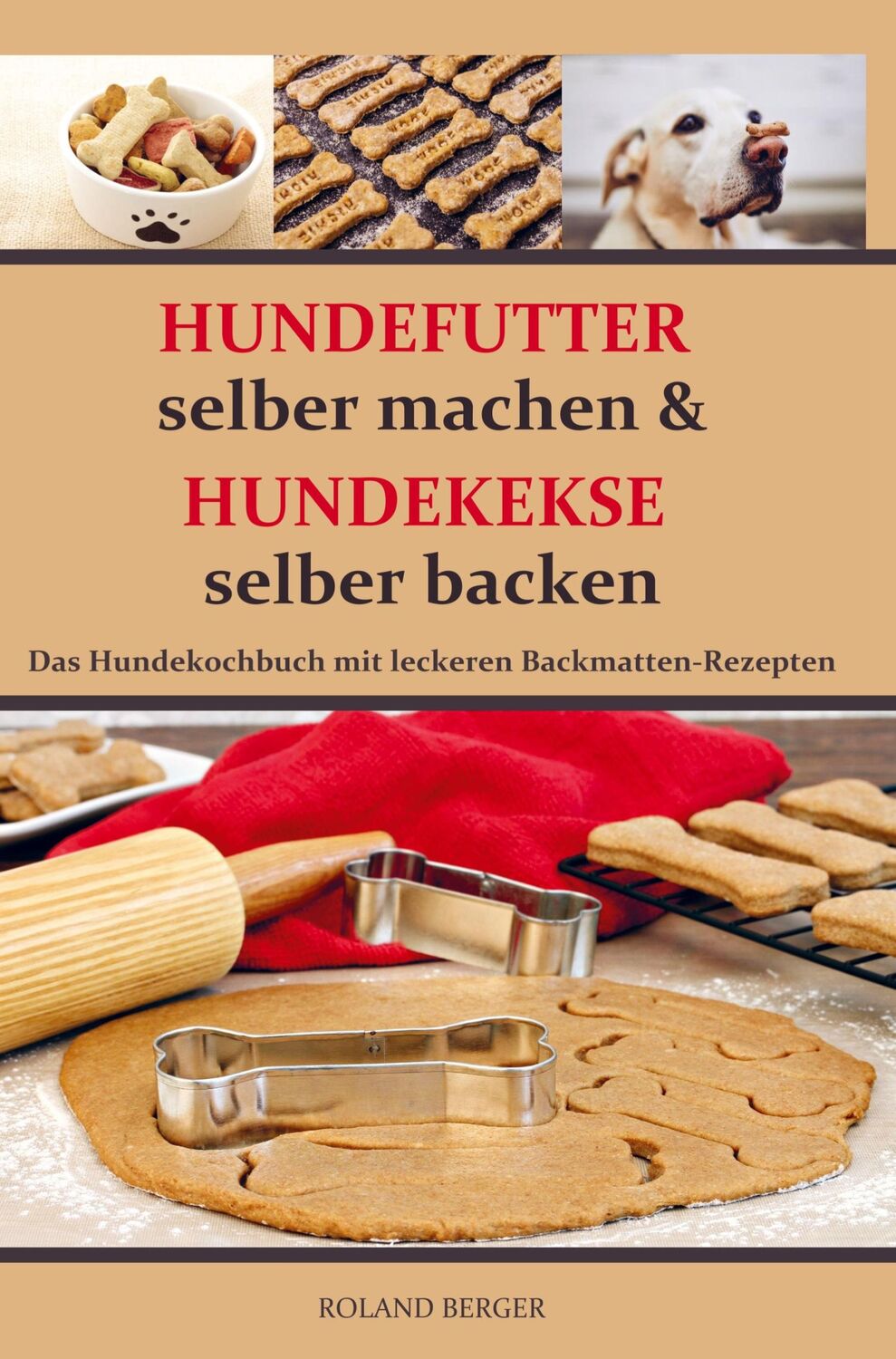 Cover: 9789403637402 | Hundekekse selber backen und Hundefutter selber machen | Roland Berger