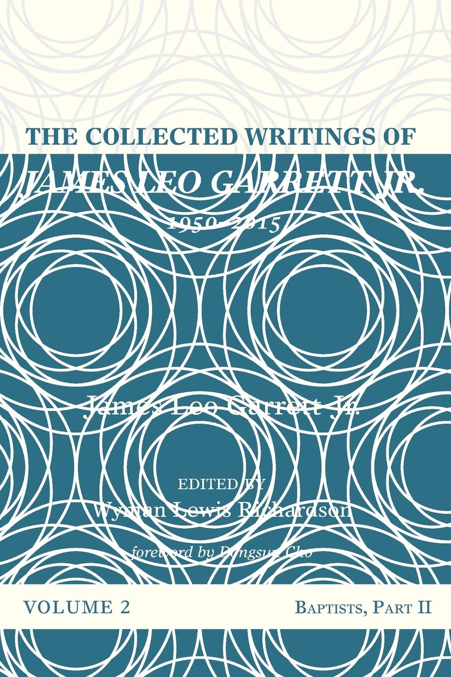 Cover: 9781532607325 | The Collected Writings of James Leo Garrett Jr., 1950-2015 | Garrett