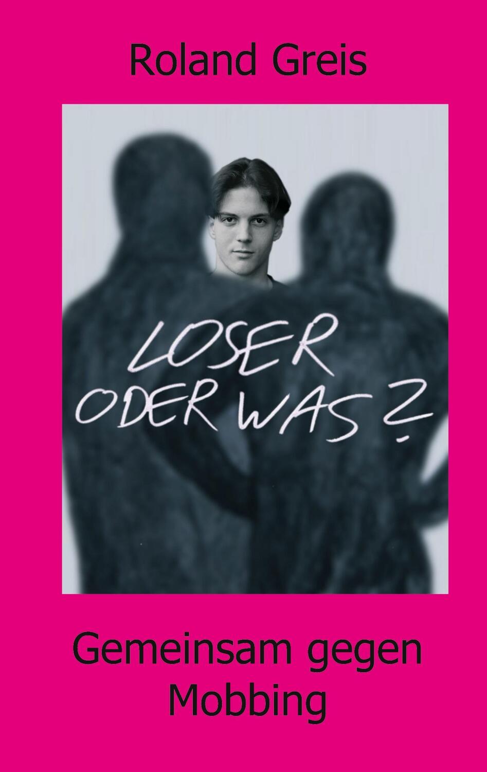 Cover: 9783347240582 | Loser oder was? | Gemeinsam gegen Mobbing | Roland Greis | Buch | 2021