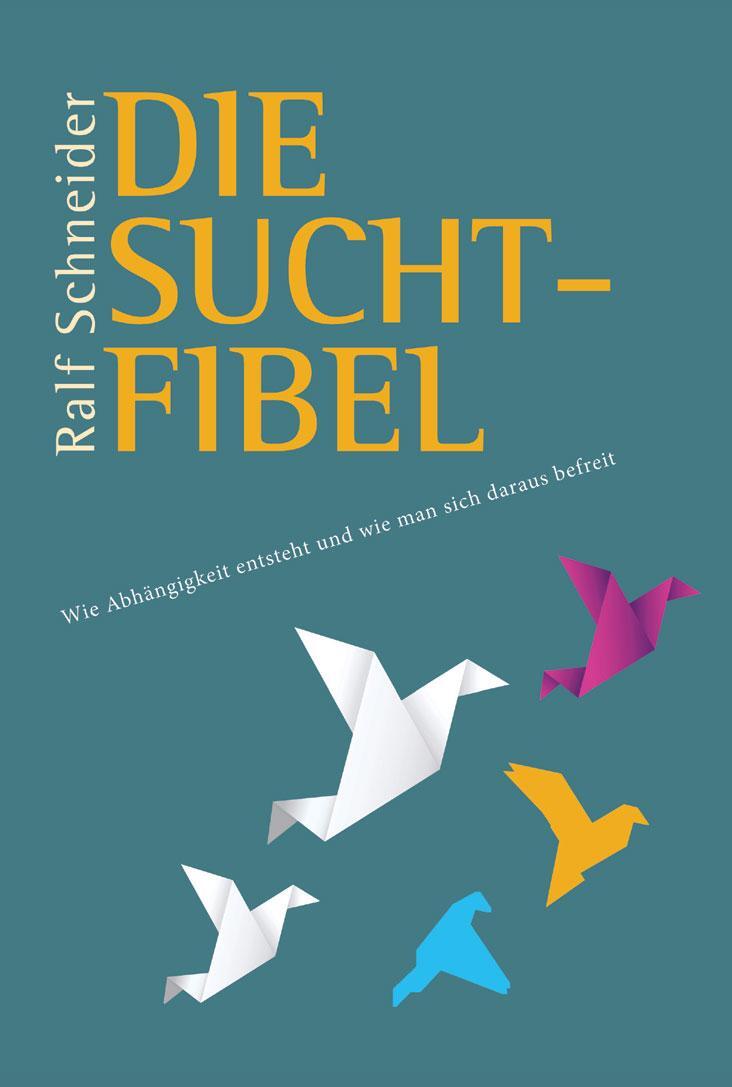 Cover: 9783986490546 | Die Suchtfibel | Ralf Schneider | Buch | XVI | Deutsch | 2024