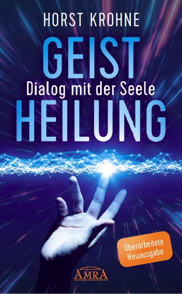 Cover: 9783954475605 | GEISTHEILUNG - DIALOG MIT DER SEELE: Wenn der Körper nach der Seele...