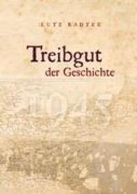 Cover: 9783839173176 | Treibgut der Geschichte | Mehr als ein Erlebnisbericht: Geschichte