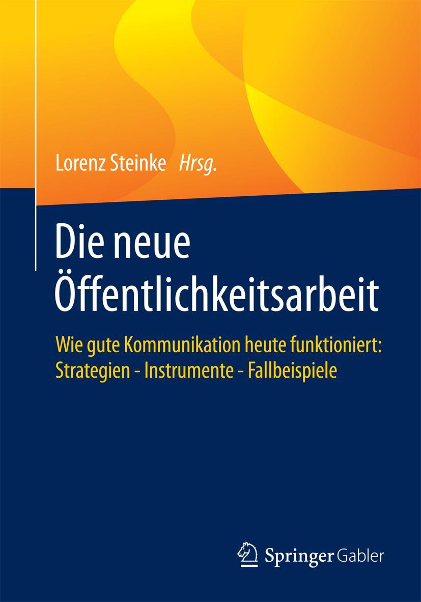 Cover: 9783658064228 | Die neue Öffentlichkeitsarbeit | Lorenz Steinke | Taschenbuch | XXI