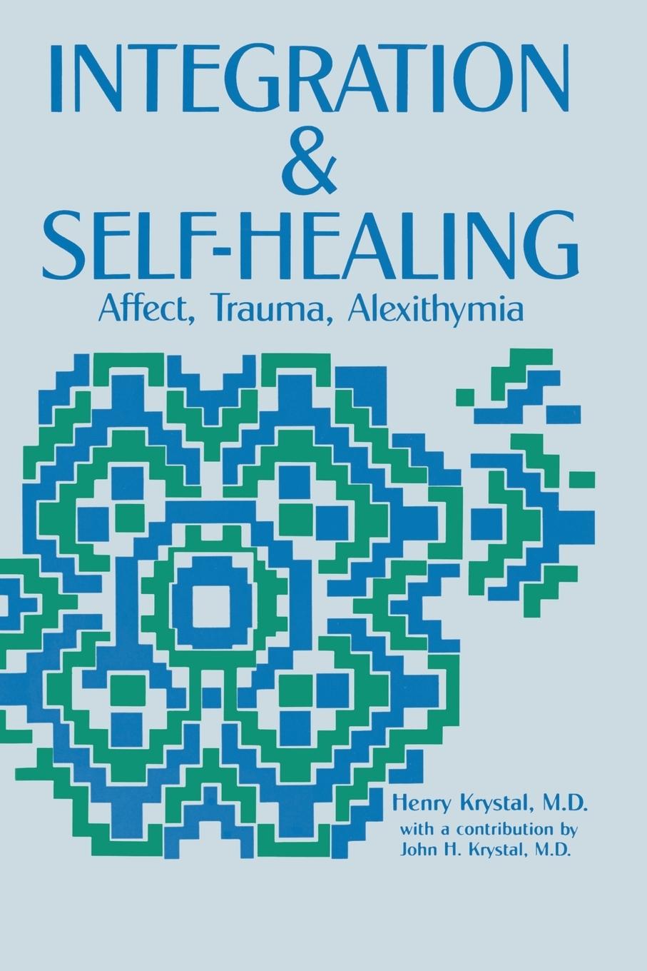 Cover: 9780881631807 | Integration and Self Healing | Affect, Trauma, Alexithymia | Krystal