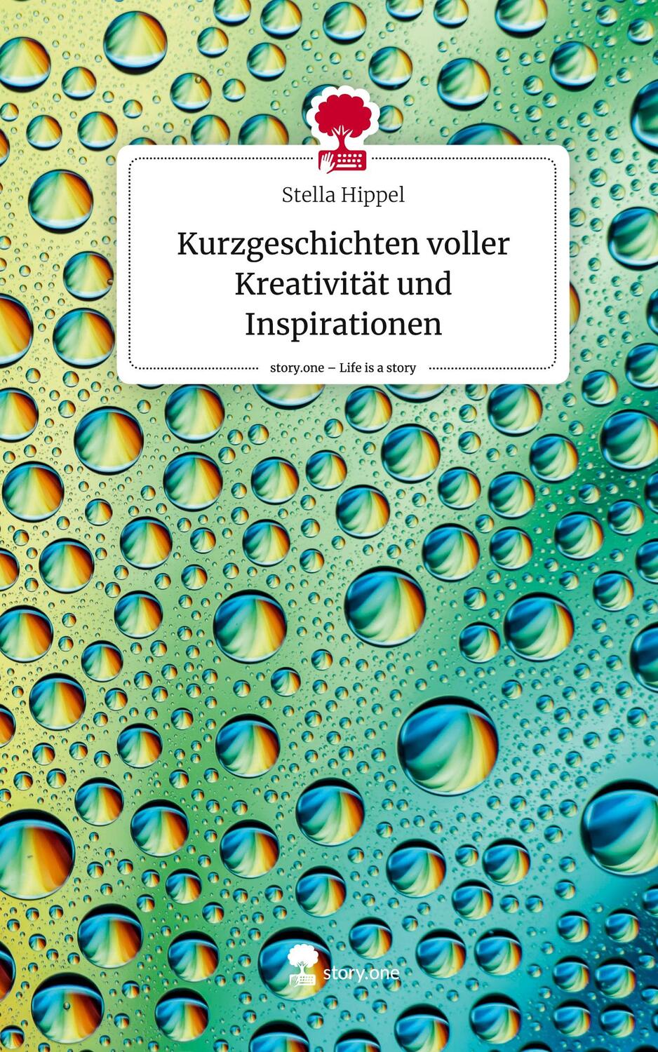 Cover: 9783710837708 | Kurzgeschichten voller Kreativität und Inspirationen. Life is a...