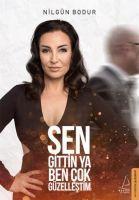 Cover: 9786053114253 | Sen Gittin Ya Ben Cok Güzellestim | Nilgün Bodur | Taschenbuch | 2018