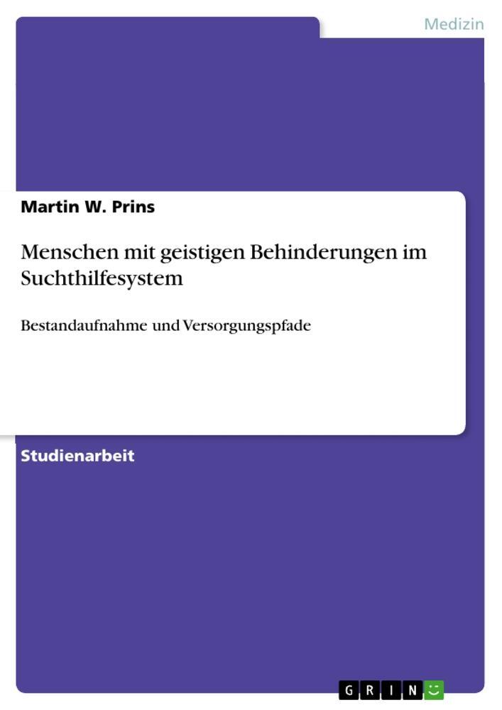 Cover: 9783656316534 | Menschen mit geistigen Behinderungen im Suchthilfesystem | Prins