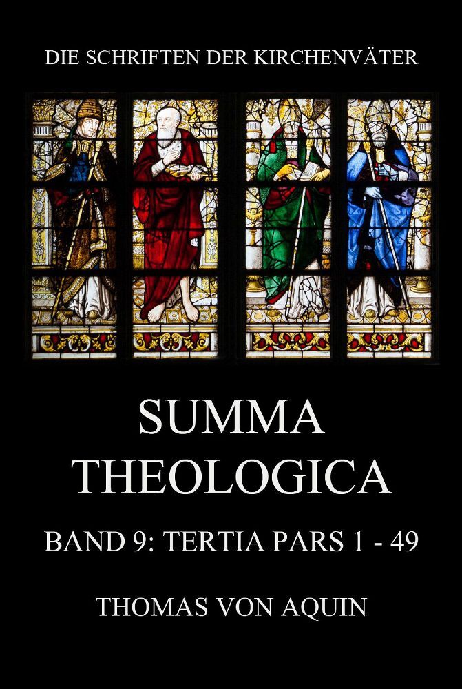 Cover: 9783849664190 | Summa Theologica, Band 9: Tertia Pars, Quaestiones 1 - 49 | Aquin