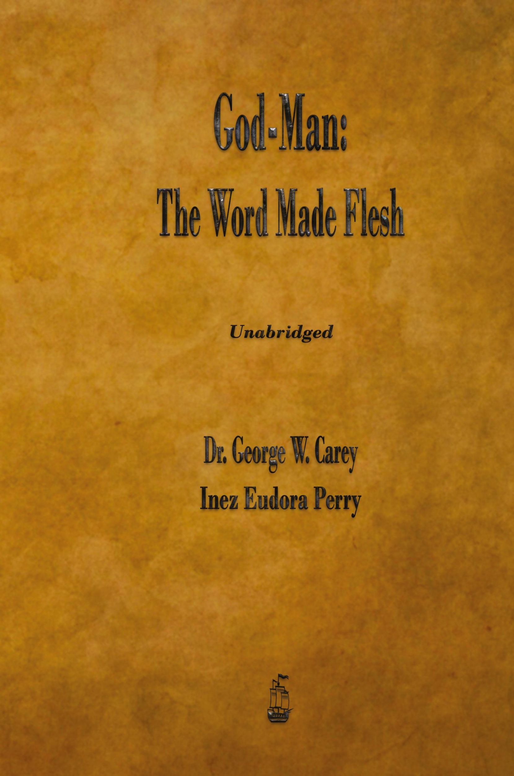 Cover: 9781603868808 | God-Man | The Word Made Flesh | George W Carey (u. a.) | Buch | 2021