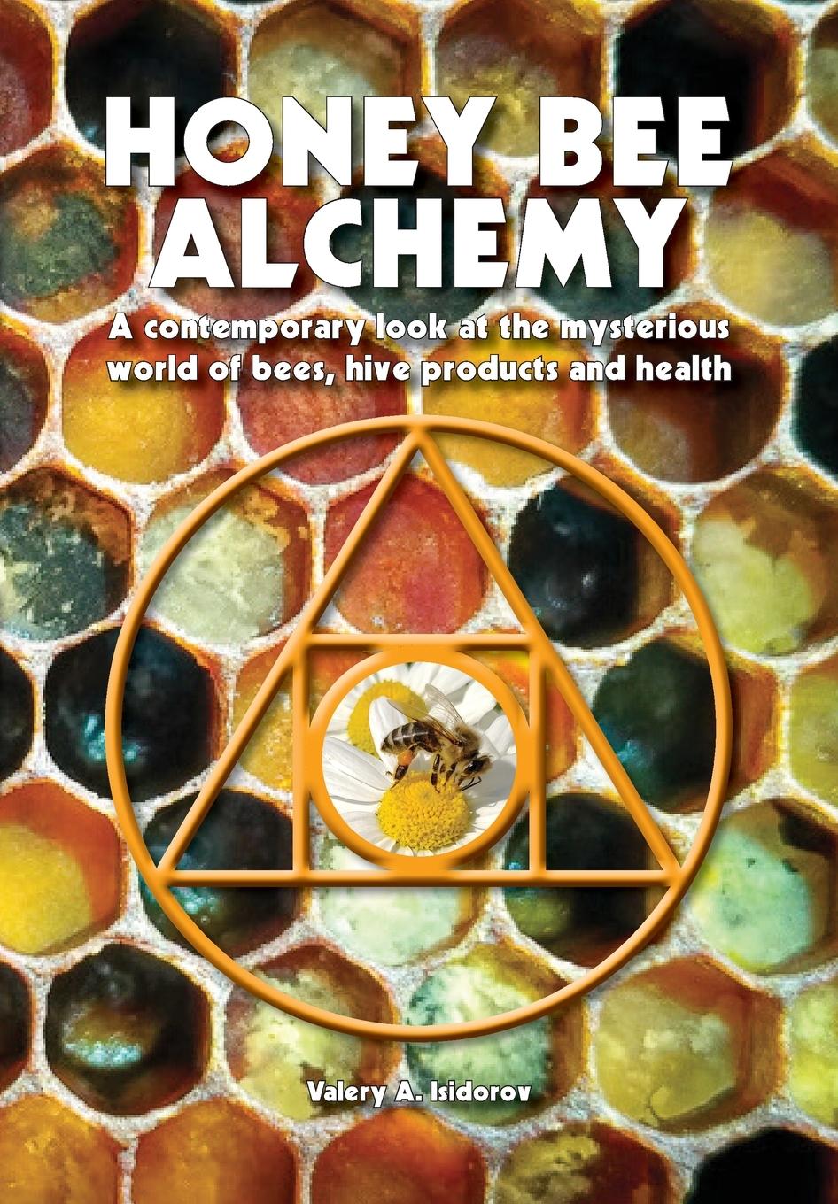 Cover: 9781913811020 | Honey Bee Alchemy. A contemporary look at the mysterious world of...