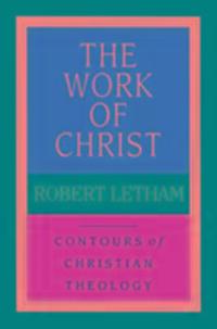 Cover: 9780851118918 | The Work of Christ | Robert Letham | Taschenbuch | Englisch | 1993