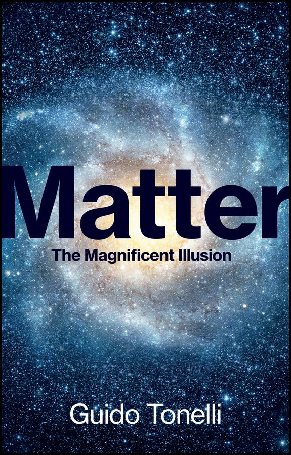 Cover: 9781509564149 | Matter | The Magnificent Illusion | Guido Tonelli | Buch | Englisch