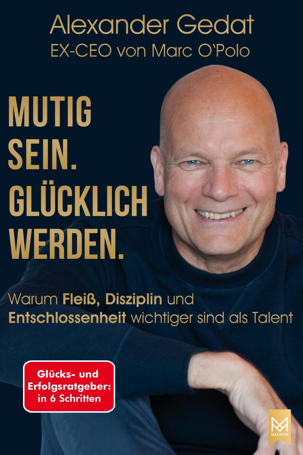 Cover: 9783986790110 | Mutig sein. Glücklich werden. | Alexander Gedat | Taschenbuch | 2022