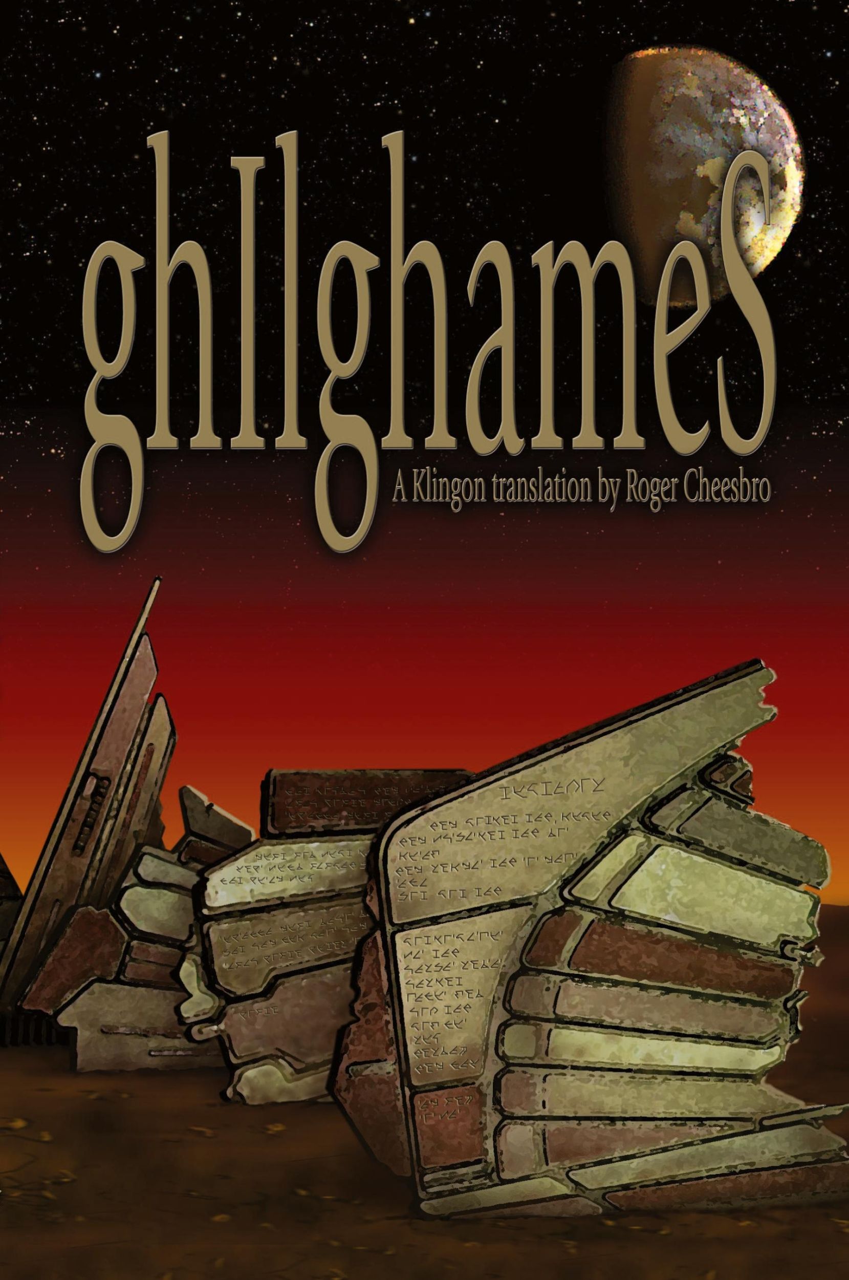 Cover: 9781587153389 | ghIlghameS | A Klingon Translation | Roger Cheesbro | Taschenbuch