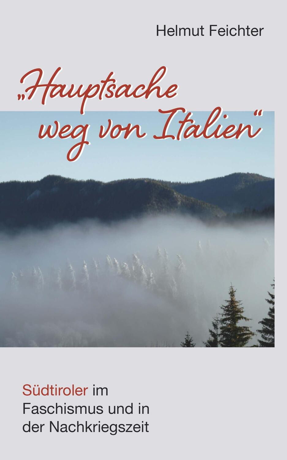 Cover: 9783991657484 | Hauptsache weg von Italien | Helmut Feichter | Taschenbuch | 360 S.