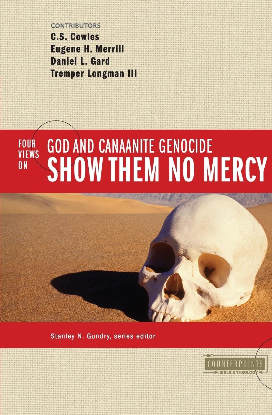 Cover: 9780310245681 | Show Them No Mercy | 4 Views on God and Canaanite Genocide | Buch