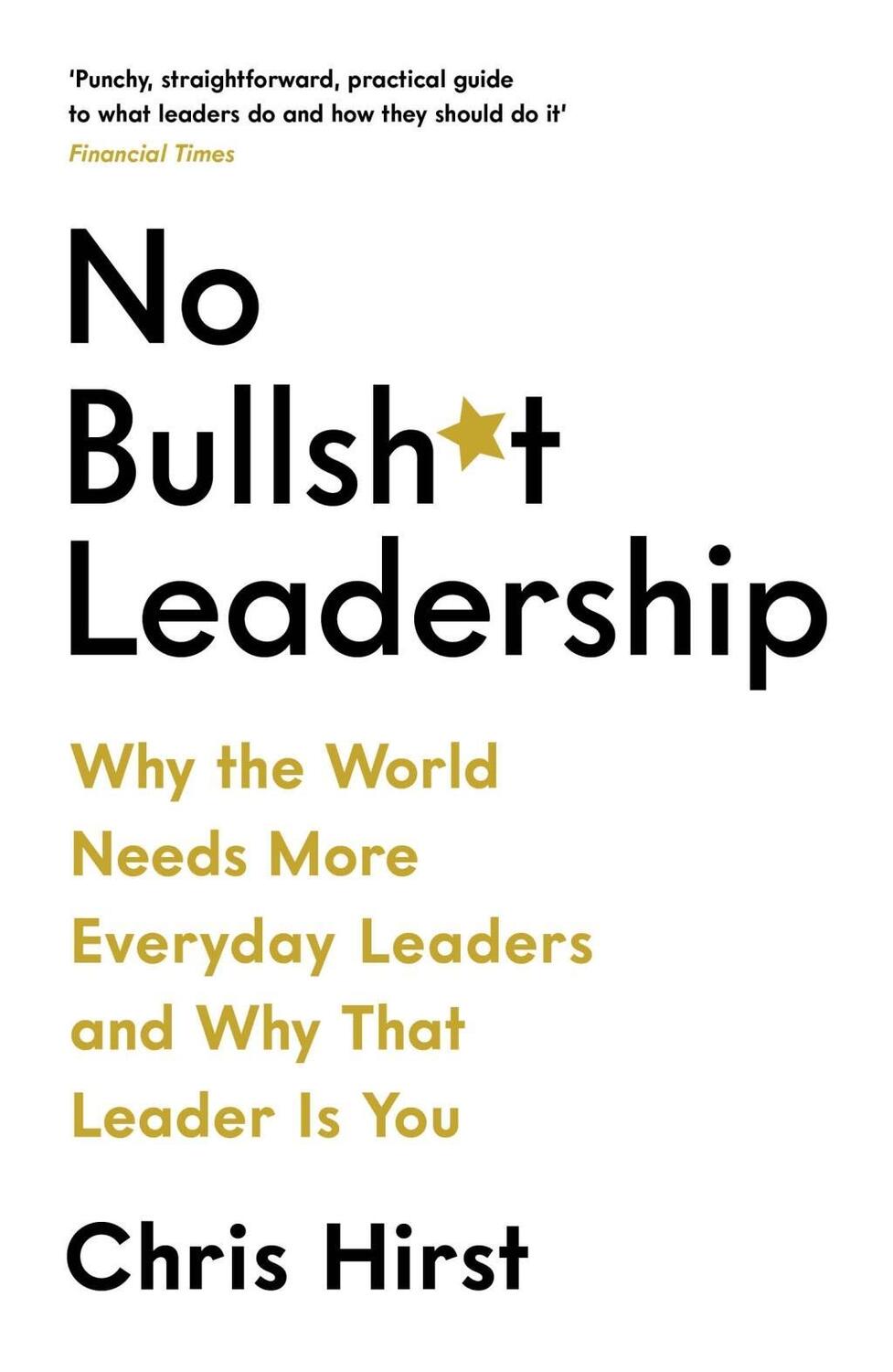 Cover: 9781788162531 | No Bullsh*t Leadership | Chris Hirst | Taschenbuch | Englisch | 2020