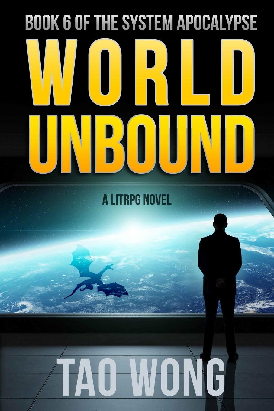 Cover: 9781775380986 | World Unbound | An Apocalyptic LitRPG | Tao Wong | Taschenbuch | 2018