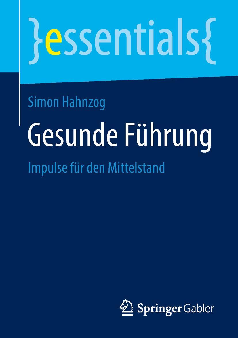 Cover: 9783658103781 | Gesunde Führung | Impulse für den Mittelstand | Simon Hahnzog | Buch