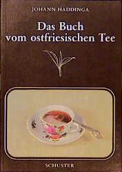 Cover: 9783796302374 | Das Buch vom ostfriesischen Tee | Johann Haddinga | Taschenbuch | 1986