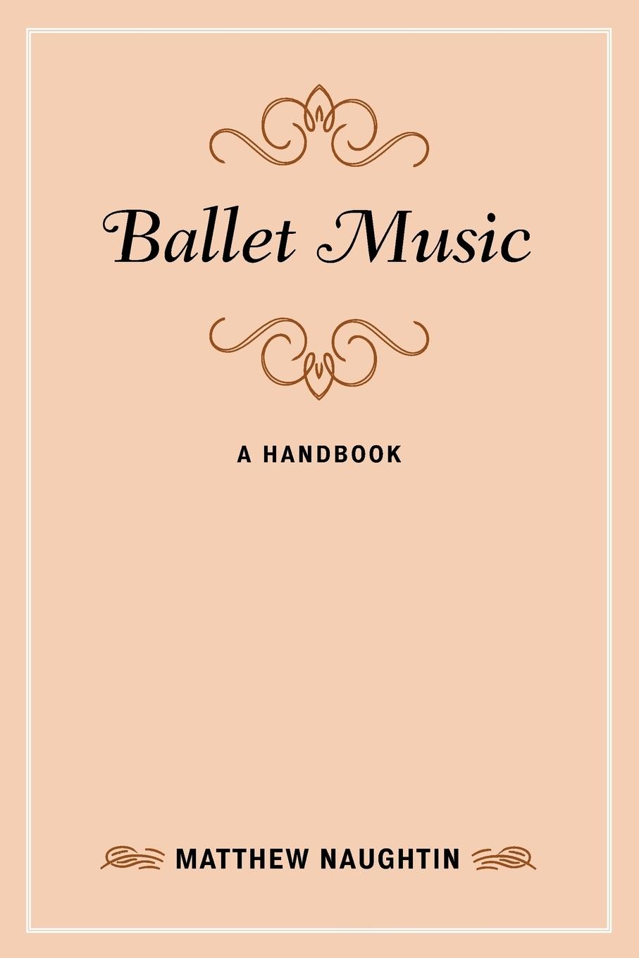 Cover: 9781538114582 | Ballet Music | A Handbook | Matthew Naughtin | Taschenbuch | Englisch