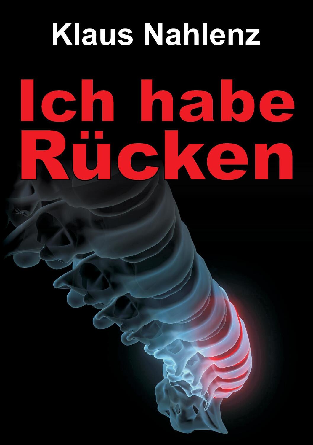 Cover: 9783734591471 | Ich habe Rücken | Klaus Nahlenz | Taschenbuch | Paperback | 144 S.