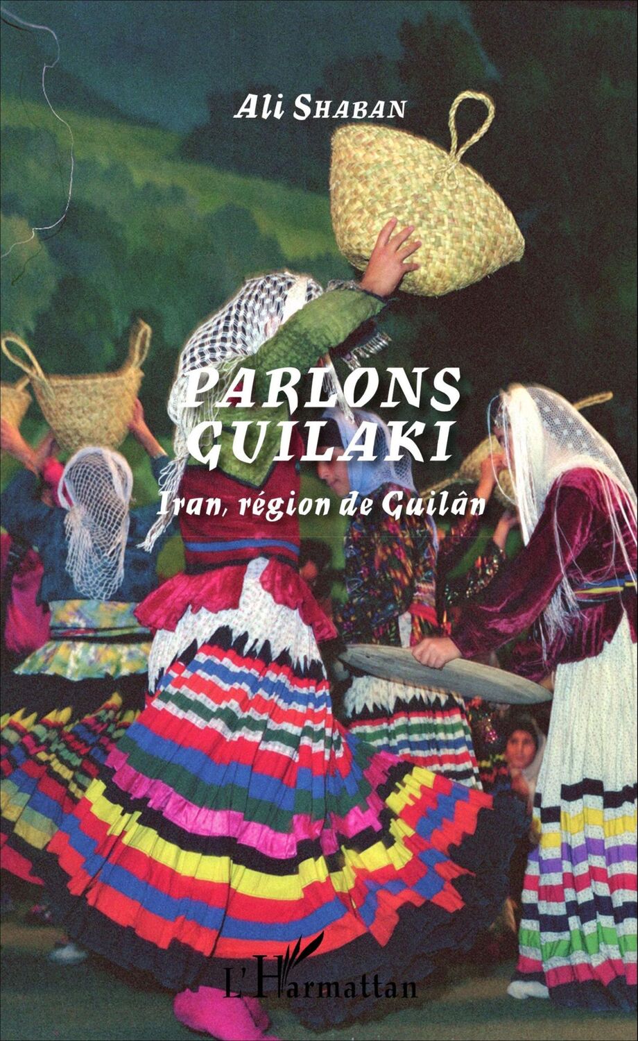 Cover: 9782343078090 | Parlons guilaki | Iran, région de Guilân | Ali Shaban | Taschenbuch