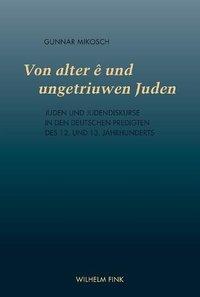 Cover: 9783770549825 | Von alter e und ungetriuwen Juden | Gunnar Mikosch | Taschenbuch