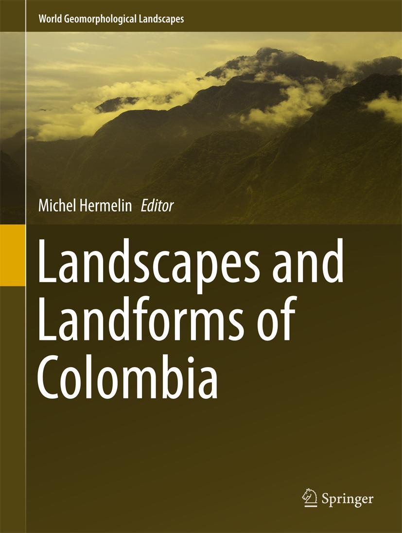 Cover: 9783319117997 | Landscapes and Landforms of Colombia | Michel Hermelin | Buch | xxiii