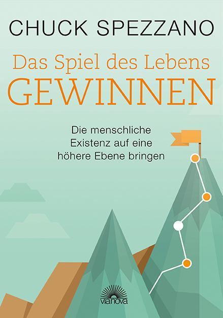 Cover: 9783866163768 | Das Spiel des Lebens gewinnen | Chuck Spezzano | Buch | 288 S. | 2016