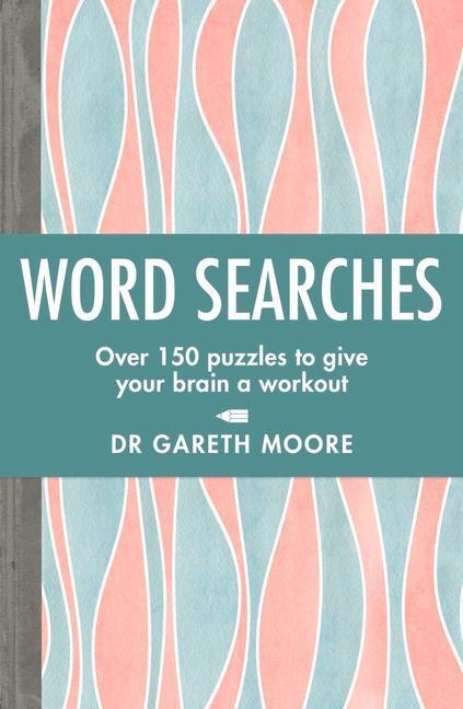 Cover: 9781789291131 | Word Searches: Over 150 Puzzles to Give Your Brain a Workout | Moore