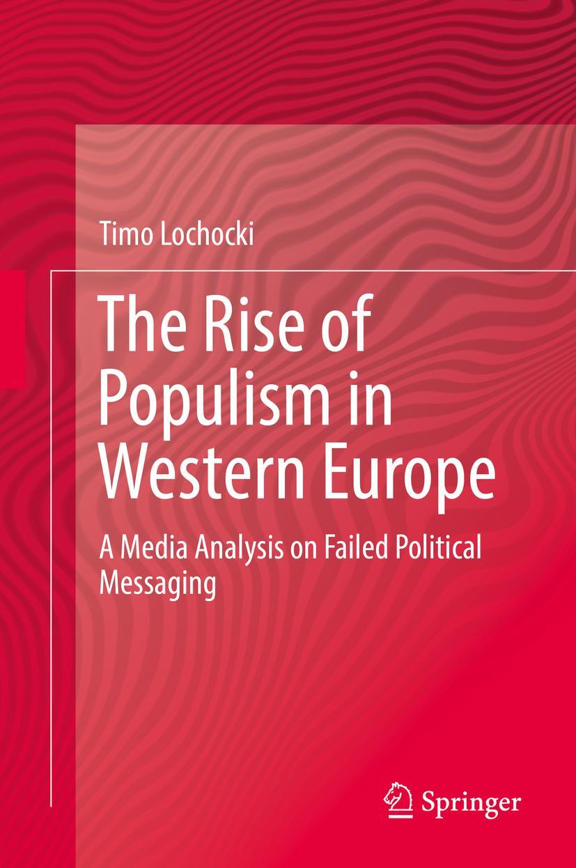 Cover: 9783319628547 | The Rise of Populism in Western Europe | Timo Lochocki | Buch | xviii