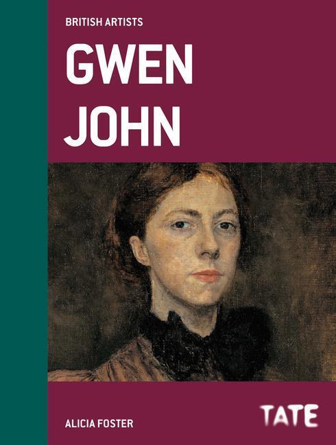 Cover: 9781849762748 | Tate British Artists: Gwen John | Alicia Foster | Buch | Englisch