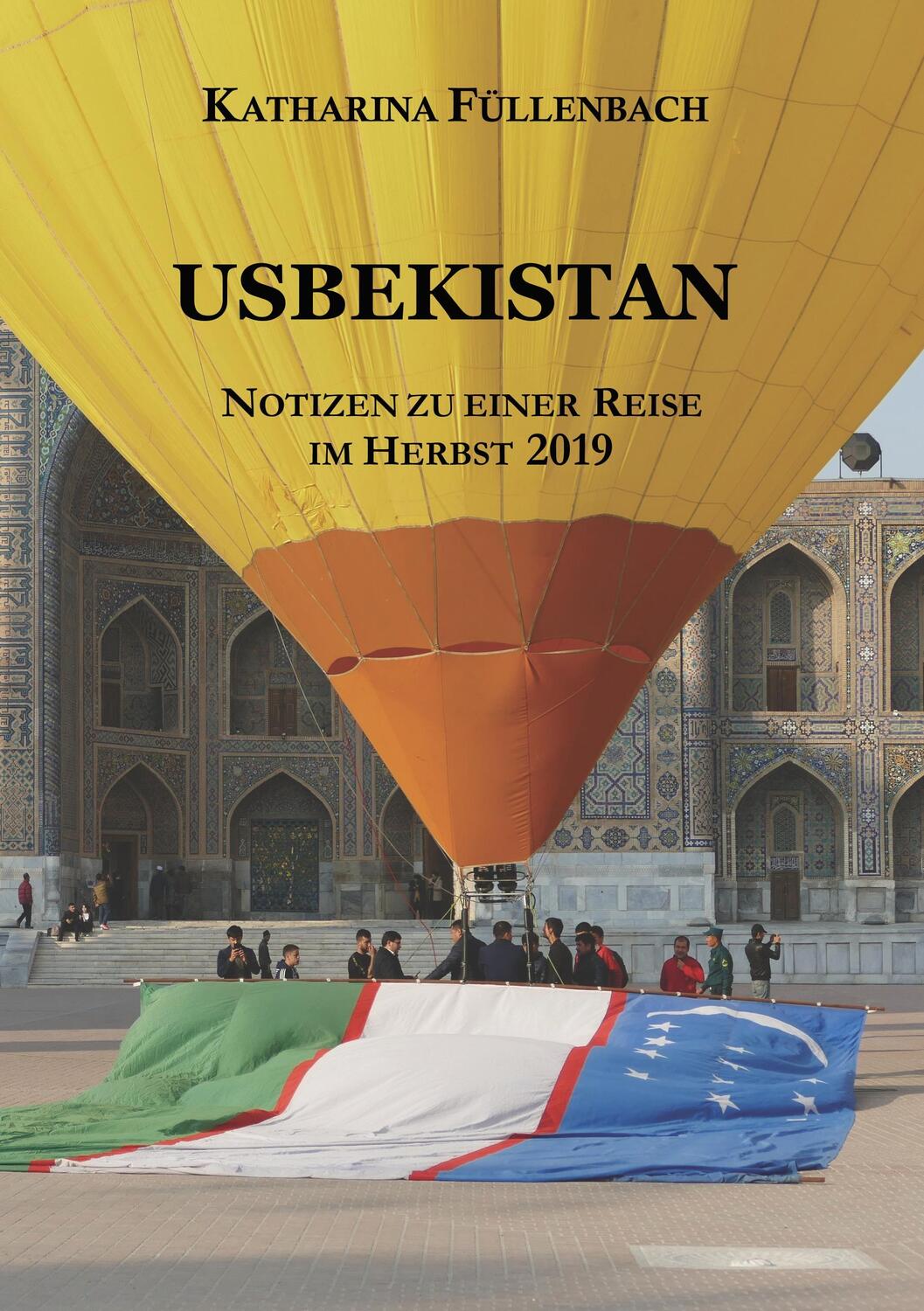 Cover: 9783746990828 | USBEKISTAN | Notizen zu einer Reise im Herbst 2019 | Füllenbach | Buch