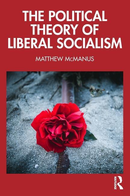 Cover: 9781032647234 | The Political Theory of Liberal Socialism | Matthew Mcmanus | Buch