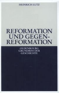 Cover: 9783486495850 | Reformation und Gegenreformation | Heinrich Lutz | Taschenbuch | ISSN