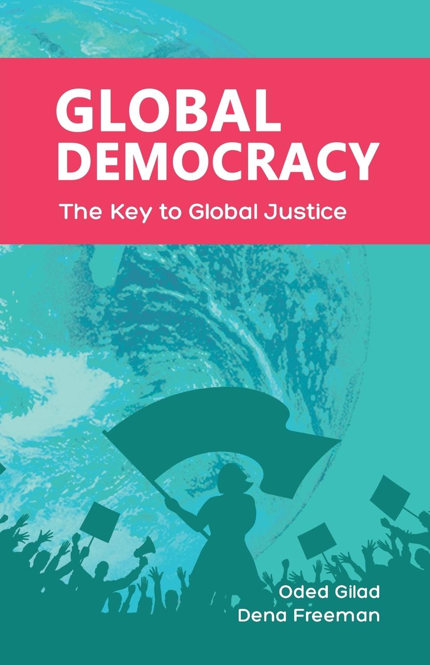 Cover: 9783942282222 | Global Democracy | The Key to Global Justice | Oded Gilad (u. a.)