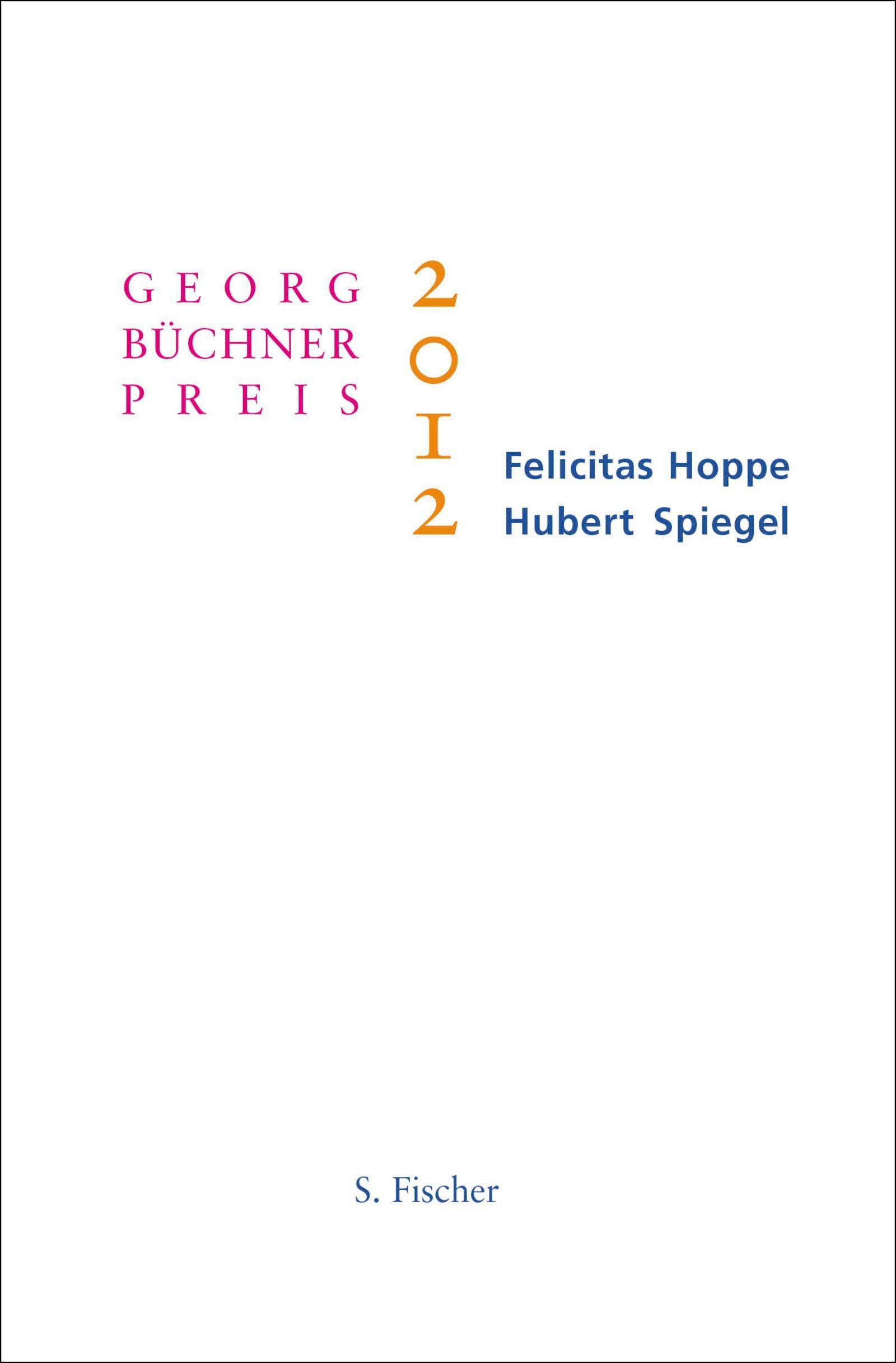 Cover: 9783100324603 | Georg-Büchner-Preis 2012 | Felicitas/Spiegel, Hubert Hoppe | Buch