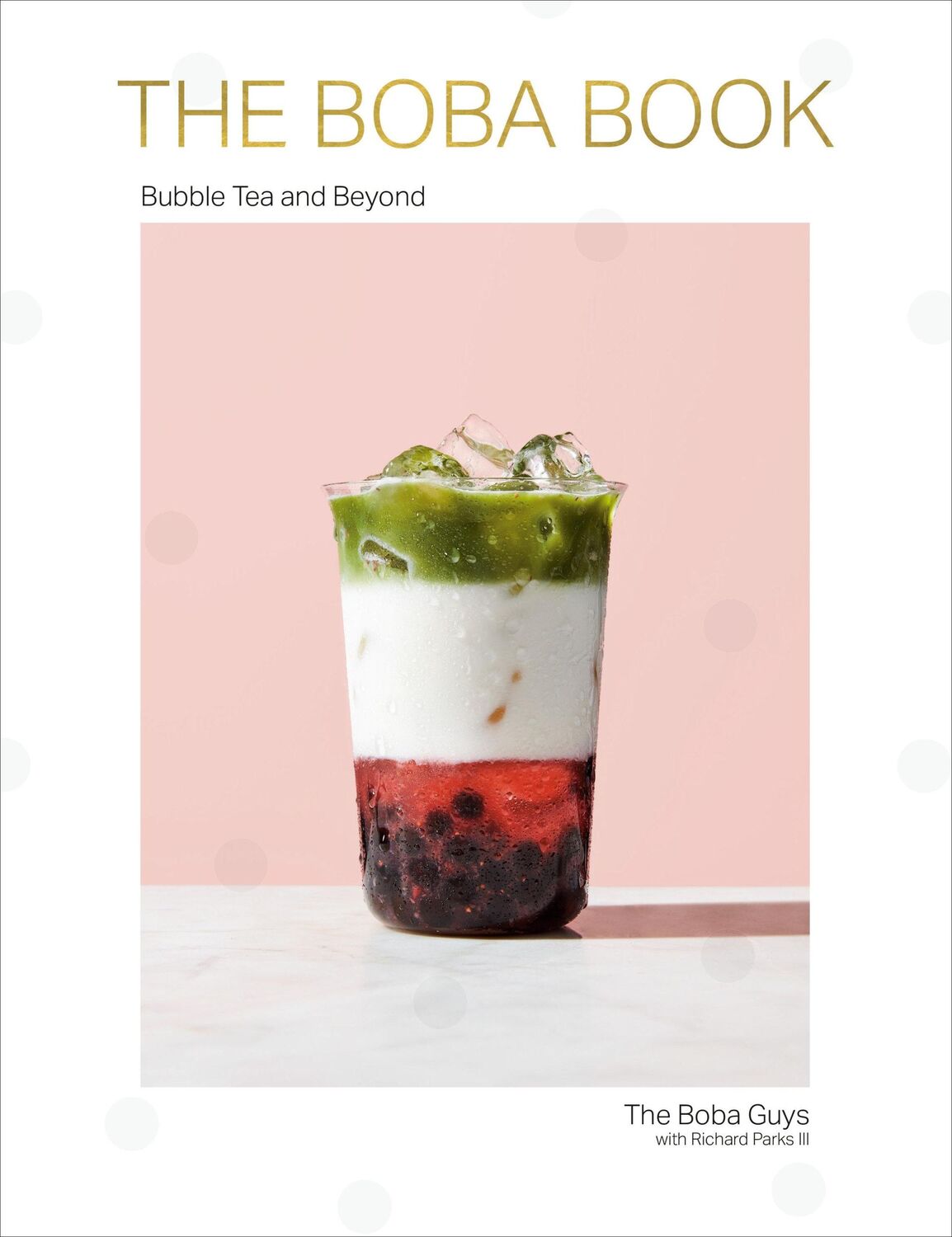 Cover: 9781984824271 | The Boba Book | Bubble Tea and Beyond | Andrew Chau (u. a.) | Buch