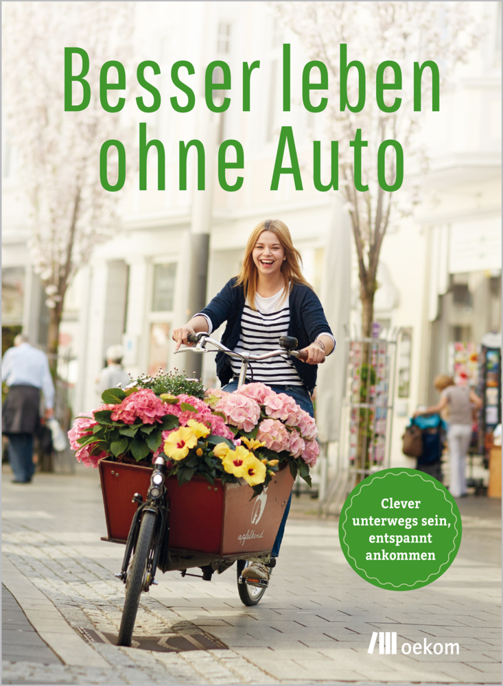 Cover: 9783962380175 | Besser leben ohne Auto | Clever unterwegs sein, entspannt ankommen