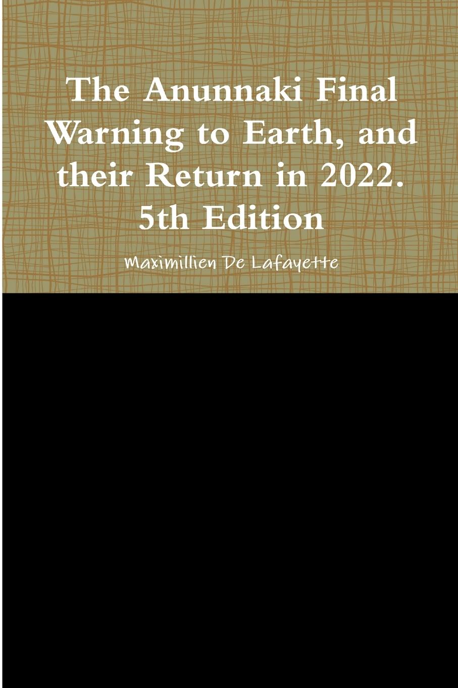 Cover: 9780557460618 | The Anunnaki Final Warning to Earth, and their Return in 2022. 5th...